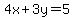 4x+3y=5