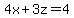 4x+3z=4