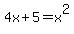 4x%2B5+=+x%5E2