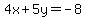 4x%2B5y=-8