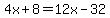 4x%2B8=12x-32