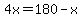 4x=180-x