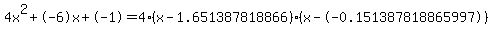 4x%5E2%2B-6x%2B-1+=+4%28x-1.651387818866%29%2A%28x--0.151387818865997%29