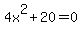 4x%5E2%2B20=0