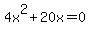 4x%5E2%2B20x=0