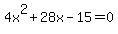 4x^2+28x-15=0