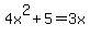 4x%5E2%2B5+=+3x