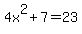 4x%5E2%2B7=23