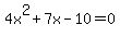 4x%5E2%2B7x-10=0