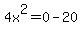 4x%5E2=0-20