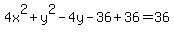 4x%5E2+%2B+y%5E2+-+4y+-36%2B36=+36