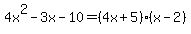 4x%5E2+-+3x+-+10+=+%284x+%2B+5%29%28x+-+2%29