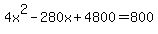 4x%5E2-280x%2B4800=800