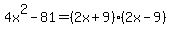 4x%5E2-81=%282x%2B9%29%282x-9%29