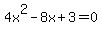 4x%5E2-8x%2B3=0