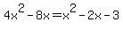 4x%5E2-8x=x%5E2-2x-3