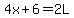 4x+%2B+6+=+2L