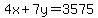 4x+%2B+7y+=+3575