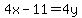 4x-11+=+4y