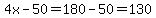 4x-50=180-50=130