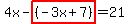 4x-highlight((-3x+7))=21