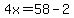 4x=58-2