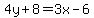 4y%2B8=3x-6