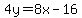 4y=8x-16