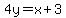 4y=x+3