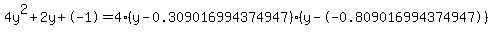 4y%5E2%2B2y%2B-1+=+4%28y-0.309016994374947%29%2A%28y--0.809016994374947%29