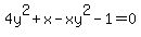 4y%5E2+%2B+x-xy%5E2-1+=+0