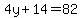 4y+%2B+14+=+82
