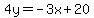 4y+=+-3x+%2B+20