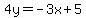 4y+=+-3x+%2B+5