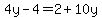 4y+-+4+=+2%2B10y