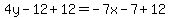 4y-12%2B12=-7x-7%2B12