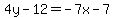 4y-12=-7x-7