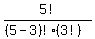 5!/((5-3)!*(3!))