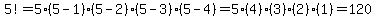 5%21=5%285-1%29%2A%285-2%29%2A%285-3%29%2A%285-4%29=5%284%29%283%29%282%29%281%29=120