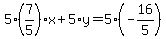 5%28%2B7%2F5%29x%2B5%2Ay=5%28-16%2F5%29