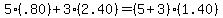 5%28.80%29+%2B+3%282.40%29+=+%285%2B3%29%281.40%29