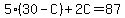 5(30-C)+2C=87