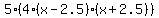 5%284%28x+-+2.5%29%28x+%2B+2.5%29%29%29