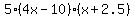 5%284x+-+10%29%28x+%2B+2.5%29