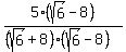 5%28sqrt%286%29-8%29%2F%28%28sqrt%286%29%2B8%29%28sqrt%286%29-8%29%29