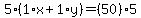 5%2A%281%2Ax%2B1%2Ay%29=%2850%29%2A5