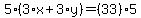 5%2A%283%2Ax%2B3%2Ay%29=%2833%29%2A5