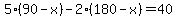 5%2A%2890-x%29-2%2A%28180-x%29=40
