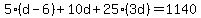 5%2A%28d+-+6%29+%2B+10d+%2B+25%2A%283d%29+=+1140