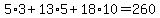 5%2A3+%2B+13%2A5+%2B+18%2A10+=+260